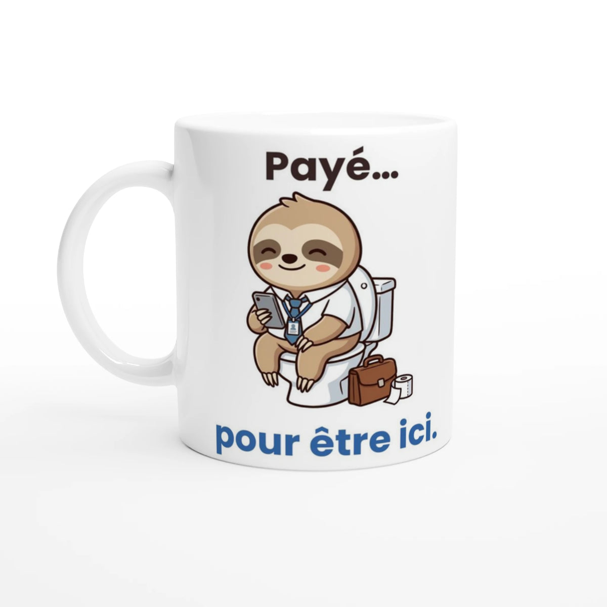 Tasse « Payé pour être ici » – Molo le paresseux – vue de face