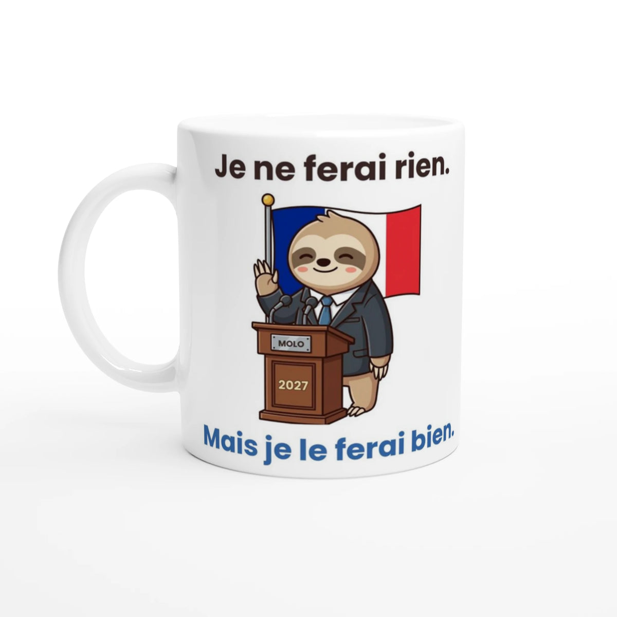 Tasse « Je ne ferai rien. Mais je le ferai bien. » – Molo 2027 – vue de face