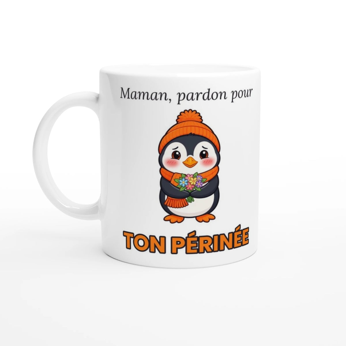 Tasse « Maman, pardon pour ton périnée » – Nono le pingouin – vue de face