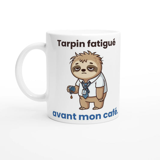 Tasse « Tarpin fatigué avant mon café » – Molo le paresseux – vue de face
