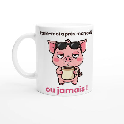 Tasse « Parle-moi après mon café » – Jason le cochon – vue de face