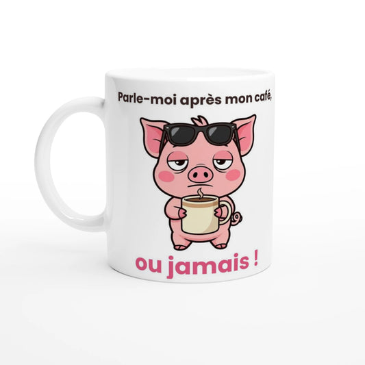 Tasse « Parle-moi après mon café » – Jason le cochon – vue de face