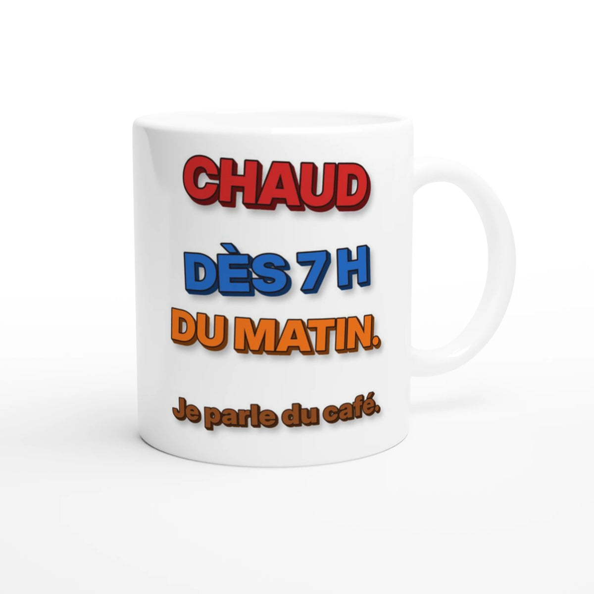 Tasse « Chaud dès 7 h du matin » Jojo 3D – idée cadeau artisan
