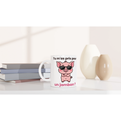 Tasse « Tu m'as pris pour un jambon ? » – Jason le cochon – idée cadeau