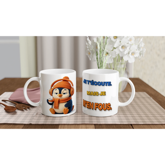Tasse humour bureau « Je t’écoute. Mais je m’en fous. » – Nono le pingouin, édition 3D – les deux côtés : dessin et texte