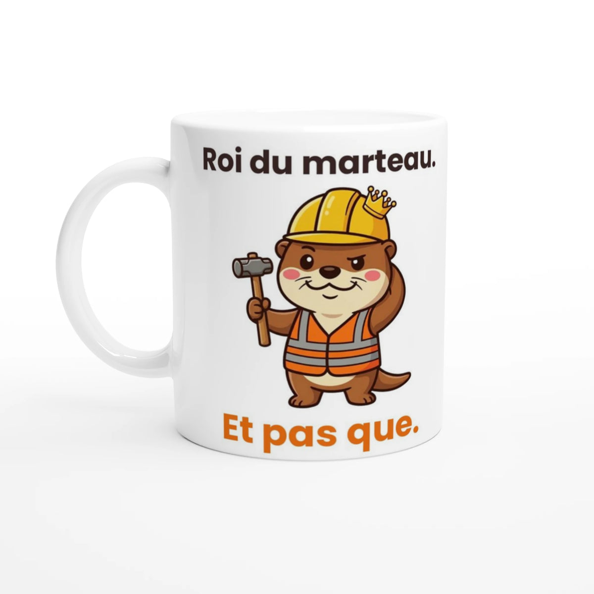Tasse « Roi du marteau. Et pas que. » – Jojo la loutre (couronne) – vue de face