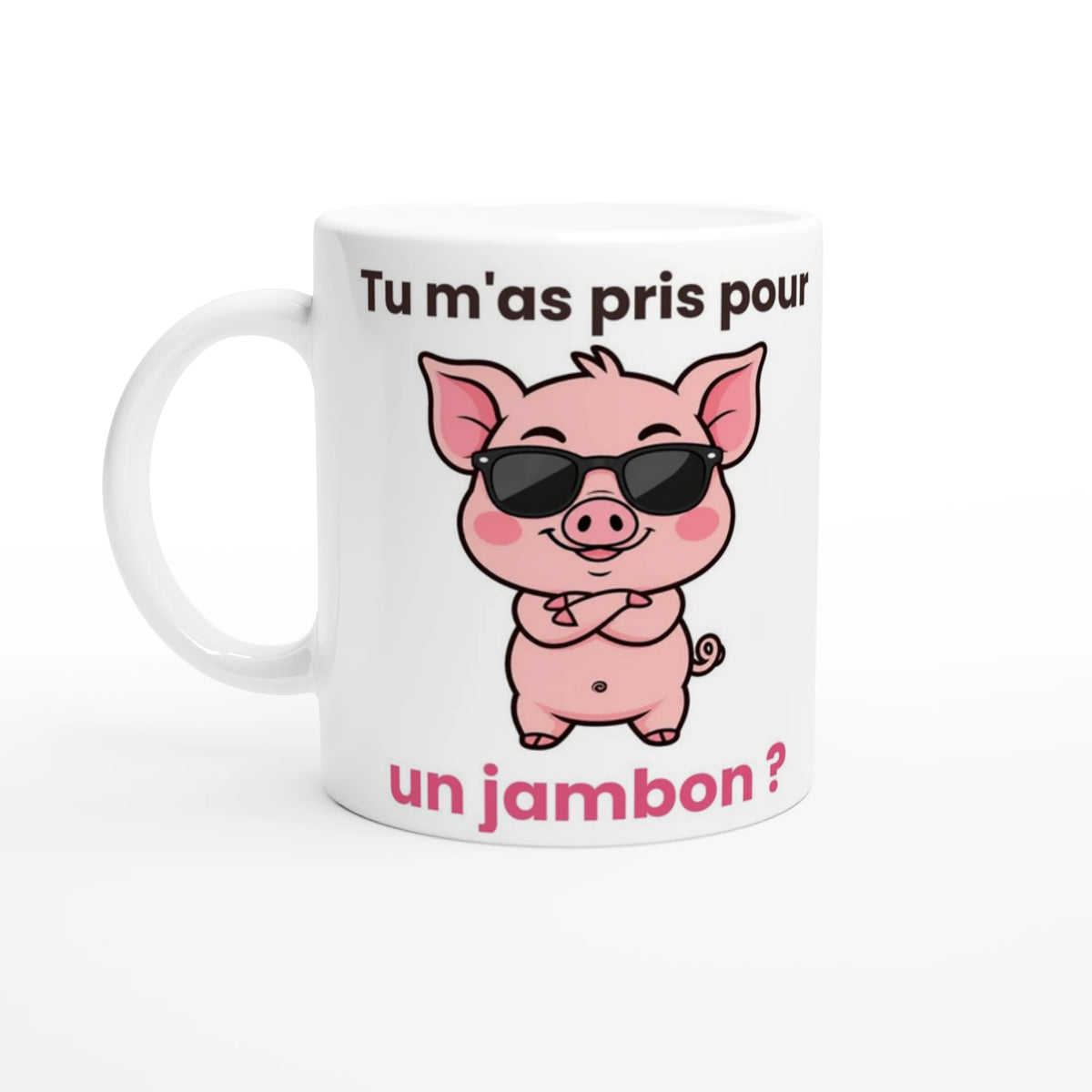 Tasse « Tu m'as pris pour un jambon ? » – Jason le cochon – vue de face